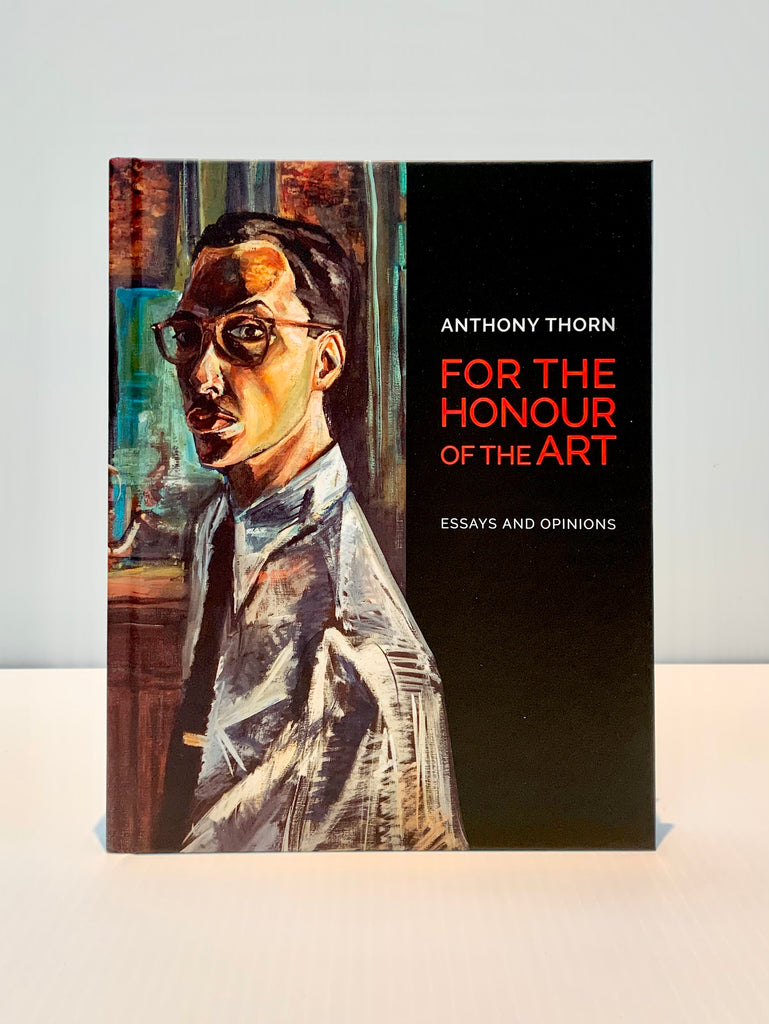 Anthony Thorn: For the Honour of the Art