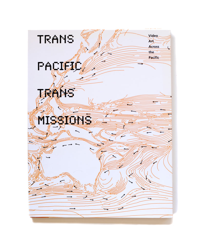 Trans-Pacific Transmissions: Video Art Across the Pacific